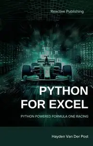 Python for Excel: Python Powered Formula One racing: Python for Advanced Excel Users
