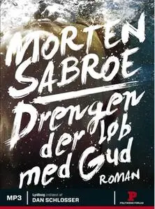 «Drengen der løb med gud» by Morten Sabroe