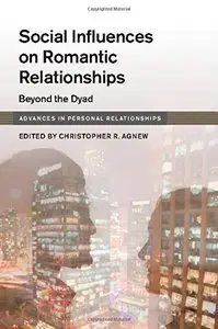 Social Influences on Romantic Relationships: Beyond the Dyad (repost)