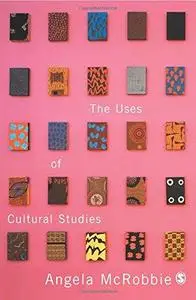 The Uses of Cultural Studies: A Textbook