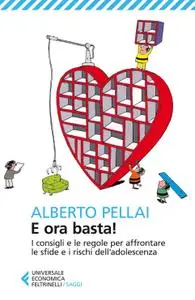 Alberto Pellai - E ora basta!