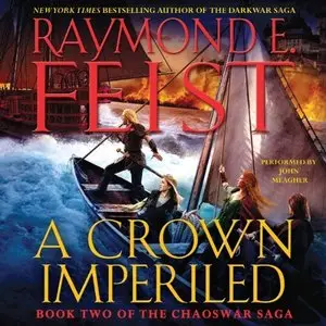 A Crown Imperiled (Chaoswar Saga, Book Two) (Audiobook)