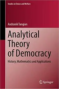 Analytical Theory of Democracy: History, Mathematics and Applications