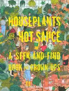 Houseplants and Hot Sauce: A Seek-and-Find Book for Grown-Ups