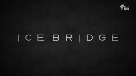 SBS - Ice Bridge: The Impossible Journey (2018)