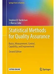 Statistical Methods for Quality Assurance: Basics, Measurement, Control, Capability, and Improvement (2nd edition) [Repost]