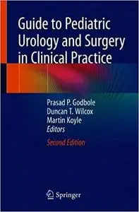 Guide to Pediatric Urology and Surgery in Clinical Practice Ed 2