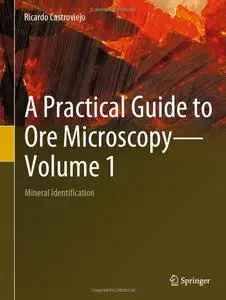 A Practical Guide to Ore Microscopy—Volume 1