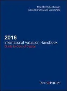 2016 International Valuation Handbook: Guide to Cost of Capital (Wiley Finance)