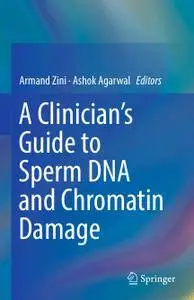 A Clinician's Guide to Sperm DNA and Chromatin Damage