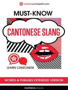 Learn Cantonese: Must-Know Cantonese Slang Words & Phrases, Extended Version [Audiobook]