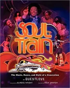 Soul Train: The Music, Dance, and Style of a Generation