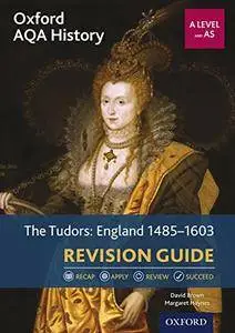 Oxford AQA History for A Level: The Tudors: England 1485-1603 Revision Guide