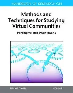 Handbook of Research on Methods and Techniques for Studying Virtual Communities: Paradigms and Phenomena (repost)