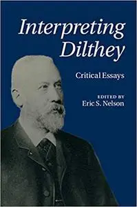 Interpreting Dilthey: Critical Essays