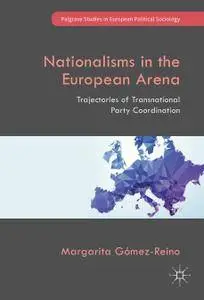 Nationalisms in the European Arena: Trajectories of Transnational Party Coordination