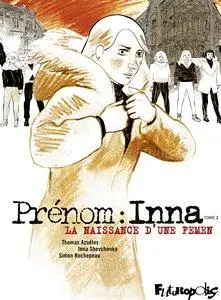 Prénom : Inna - Tome 2 - La naissance d'une Femen