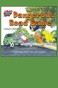 «The Dangerous Road Game» by Hedley Griffin