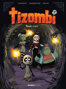Tizombi - Tome 4 - Mondes Cruels