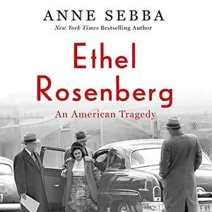 Ethel Rosenberg: An American Tragedy [Audiobook]