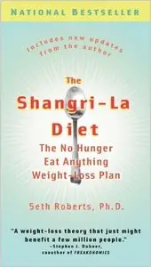 The Shangri-La Diet: The No Hunger Eat Anything Weight-Loss Plan (repost)