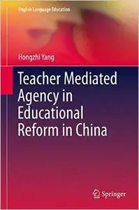 Teacher Mediated Agency in Educational Reform in China