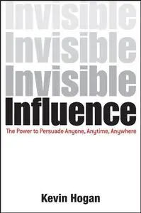 Invisible Influence: The Power to Persuade Anyone, Anytime, Anywhere (Repost)