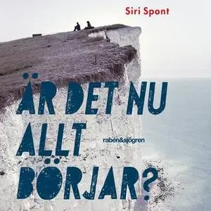 «Är det nu allt börjar?» by Siri Spont