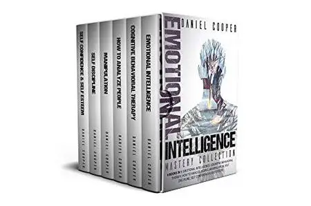 EMOTIONAL INTELLIGENCE MASTERY COLLECTION: 6 BOOKS IN 1 - EMOTIONAL INTELLIGENCE