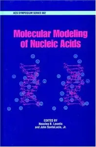 Molecular Modeling of Nucleic Acids (Acs Symposium Series) by Neocles B. Leontis [Repost]