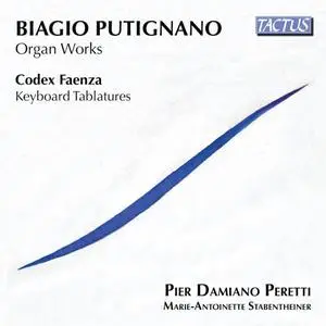 Pier Damiano Peretti - Putignano: Organ Works - Codex Faenza: Keyboard Tablatures (2019)