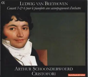 Arthur Schoonderwoerd, Cristofori - Beethoven: Piano Concertos Nos. 3 & 6 (2008)