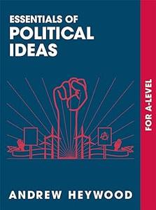 Essentials of Political Ideas: For A Level