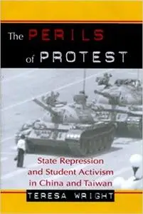 The Perils of Protest: State Repression and Student Activism in China and Taiwan