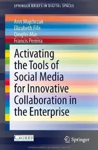 Activating the Tools of Social Media for Innovative Collaboration in the Enterprise
