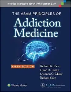 The Asam Principles of Addiction Medicine (5th edition) (Repost)