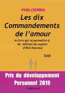 Pabloemma, "Les dix commandements de l’amour: Le livre qui va permettre à de millions de couples d’être heureux"