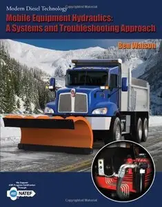 Mobile Equipment Hydraulics: A Systems and Troubleshooting Approach (repost)