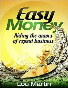 Easy Money: Riding the waves of repeat business