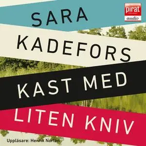 «Kast med liten kniv» by Sara Kadefors