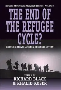 The End of the Refugee Cycle? : Refugee Repatriation and Reconstruction