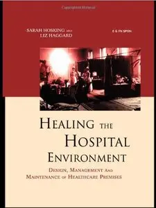 Healing the Hospital Environment: Design, Management and Maintenance of Healthcare Premises (repost)