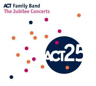VA - Act Family Band - The Jubilee Concerts (2017)
