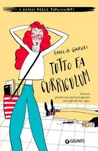 Emilia Garuti - Tutto fa curriculum
