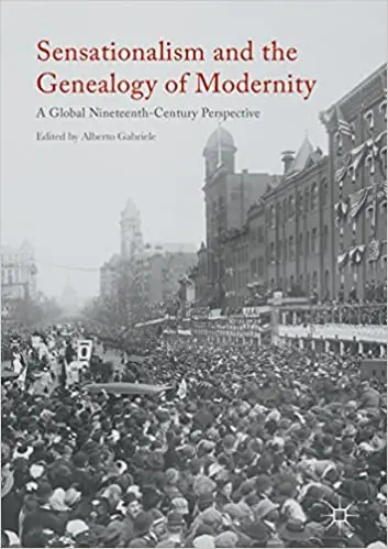Sensationalism and the Genealogy of Modernity: A Global Nineteenth-Century Perspective (Repost)