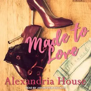 «Made to Love» by Alexandria House
