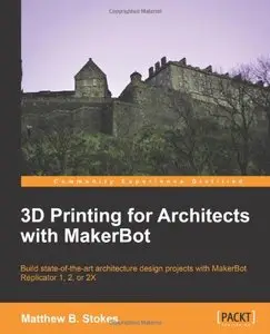 3D Printing for Architects with MakerBot (Repost)