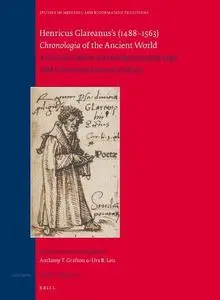 Henricus Glareanus’s (1488-1563) Chronologia of the Ancient World: A Facsimile Edition of a Heavily Annotated Copy Held in Prin