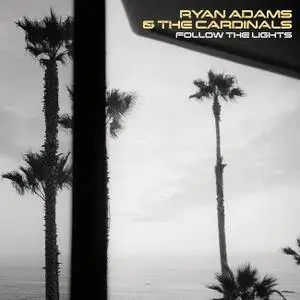 Ryan Adams & The Cardinals - Follow The Lights (2007/2014) [TR24][OF]