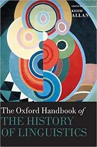 The Oxford Handbook of the History of Linguistics